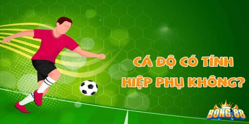 bắt tỉ số có tính hiệp phụ không